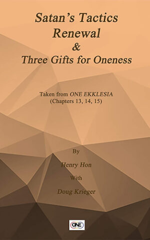 Satan's Tactics Renewal and Three Gifts for Oneness - Taken from ONE EKKLESIA Chapters 13,14,15