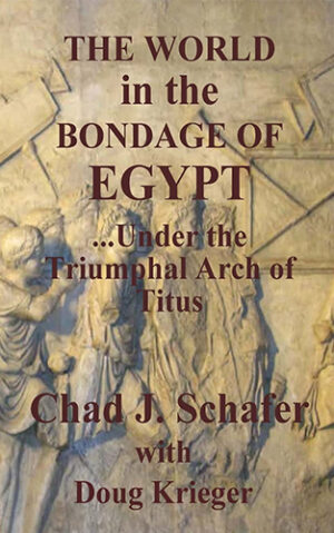 The World in the Bondage of Egypt: Under the Triumphal Arch of Titus